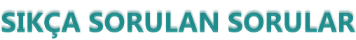 SIK�A SORULAN SORULAR